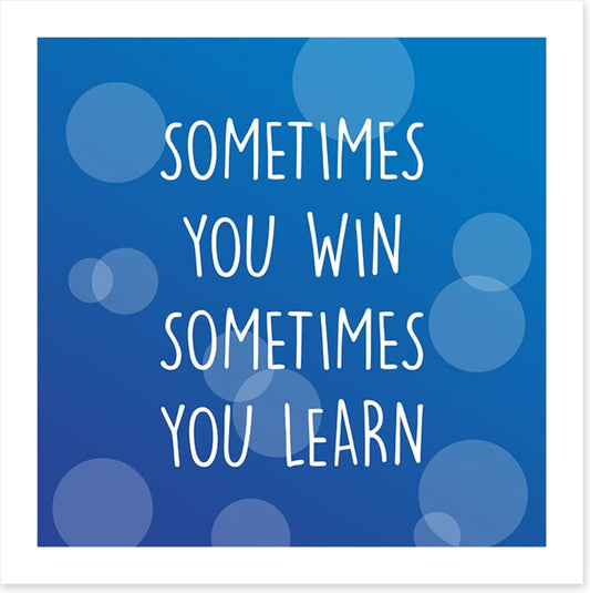 Sometimes you win