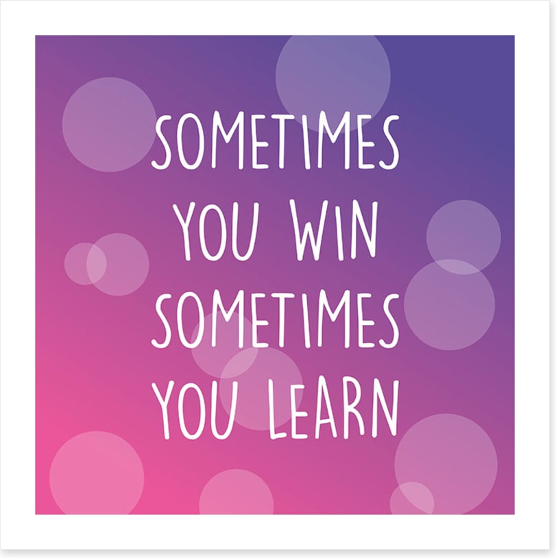 Sometimes you win