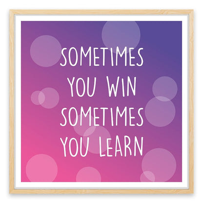 Sometimes you win