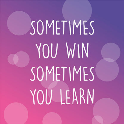 Sometimes you win