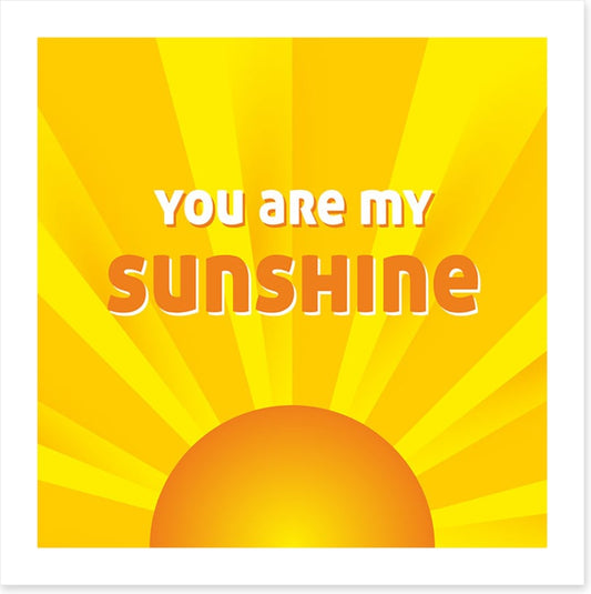 You are my sunshine