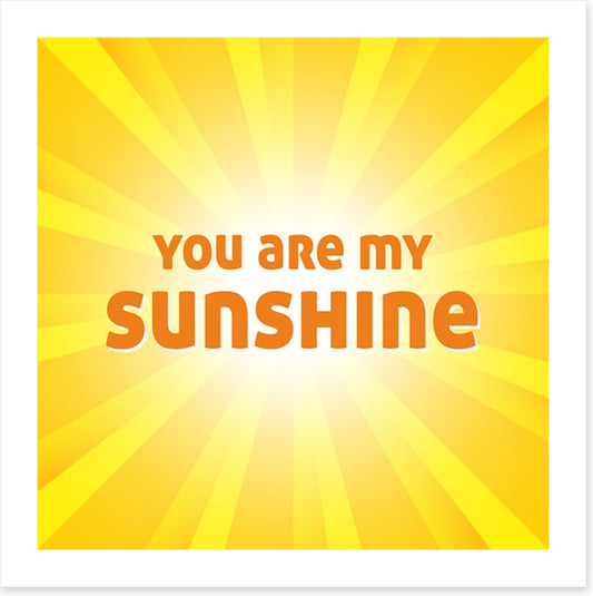 You are my sunshine