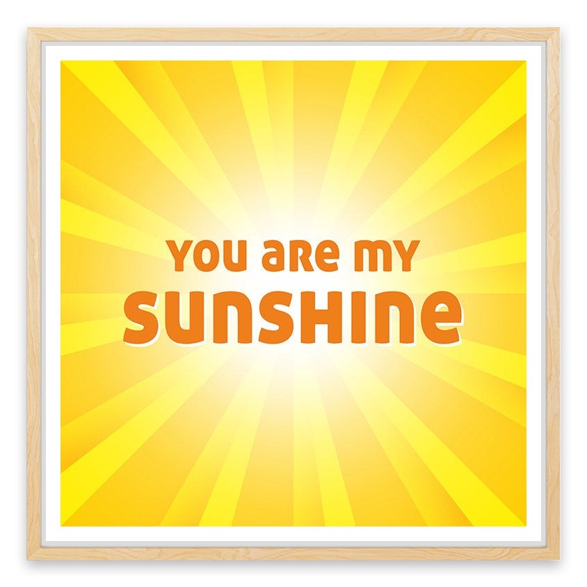 You are my sunshine