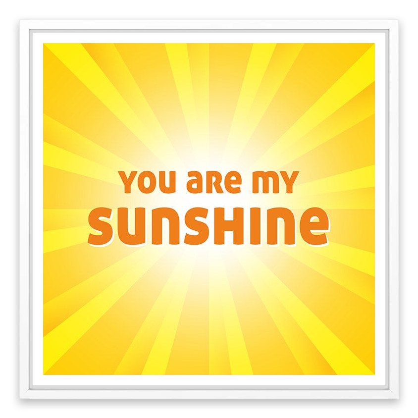 You are my sunshine