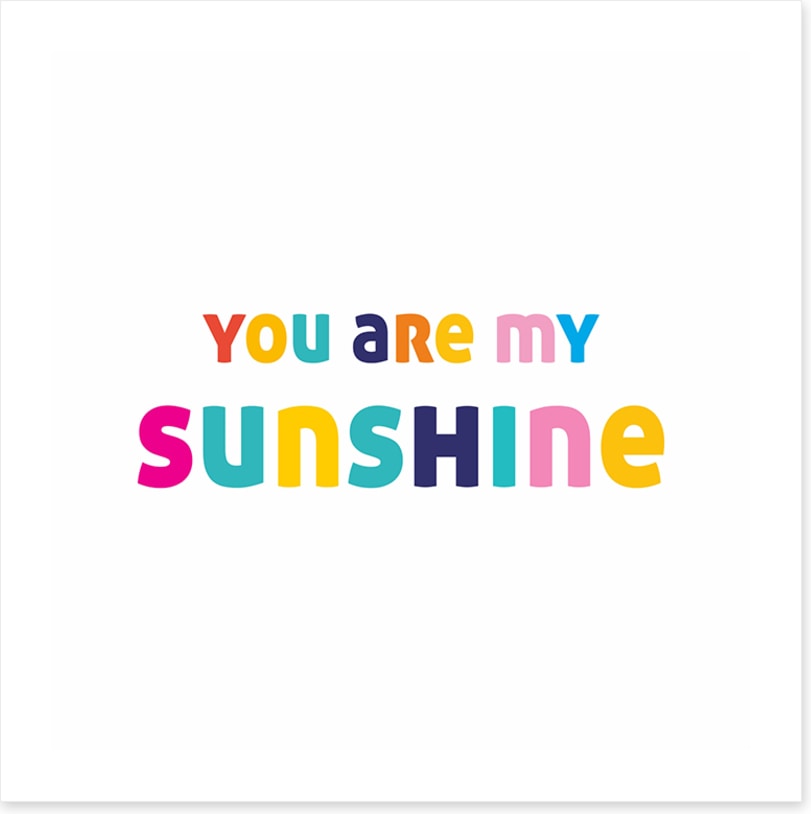 You are my sunshine