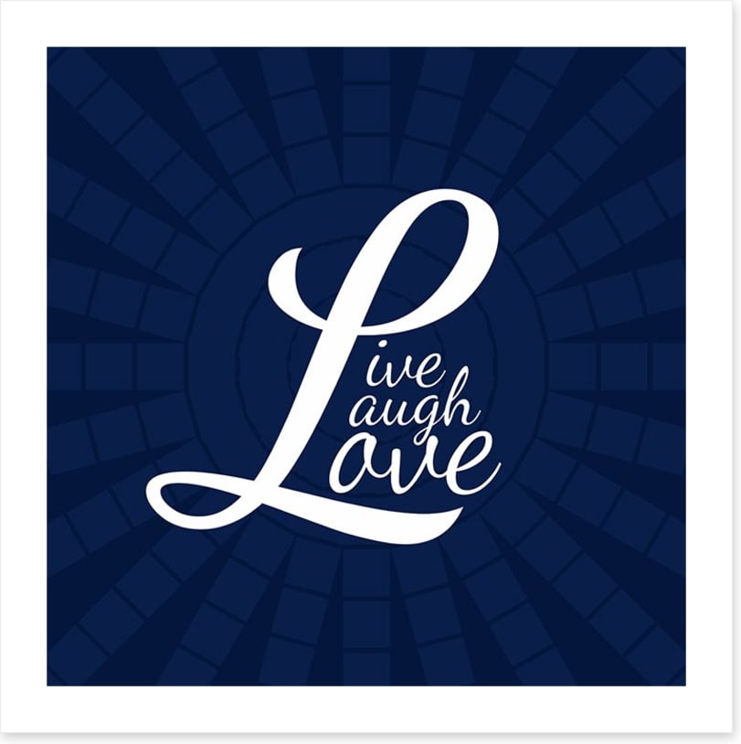 Live, laugh, love