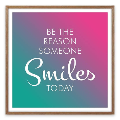 Be the reason someone smiles