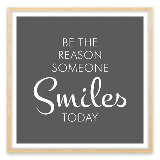 Be the reason someone smiles