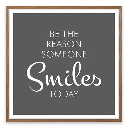 Be the reason someone smiles