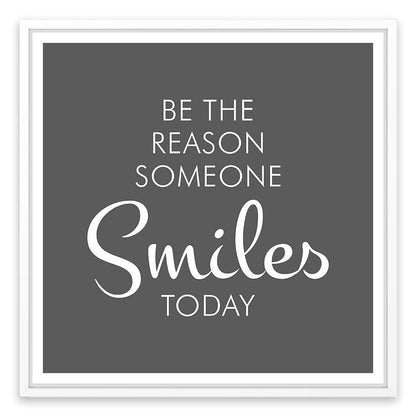 Be the reason someone smiles