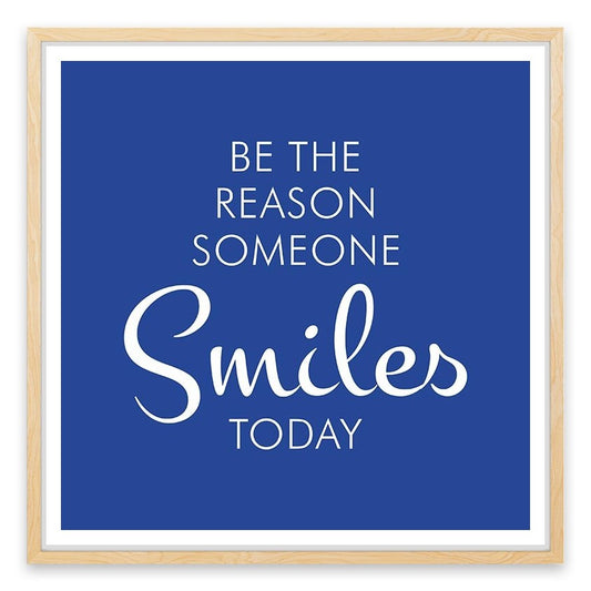 Be the reason someone smiles